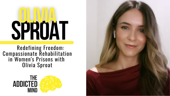 Episode 337: Redefining Freedom: Compassionate Rehabilitation in Women’s Prisons with Olivia Sproat