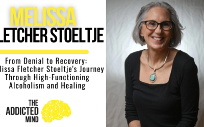 Episode 347: From Denial to Recovery: Melissa Fletcher Stoeltje’s Journey Through High-Functioning Alcoholism and Healing