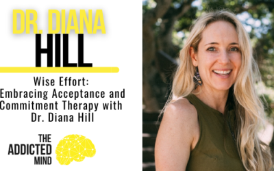 Episode 349: Wise Effort: Embracing Acceptance and Commitment Therapy with Dr. Diana Hill