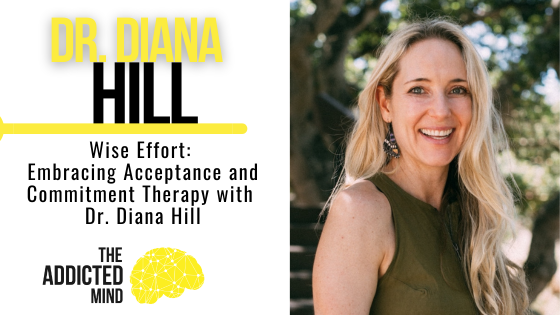 Episode 349: Wise Effort: Embracing Acceptance and Commitment Therapy with Dr. Diana Hill