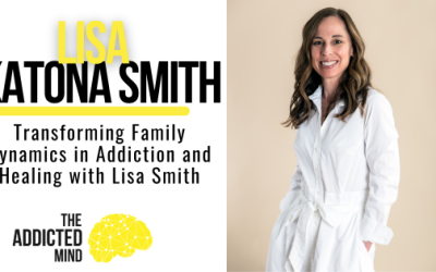 Episode 351: Parallel Recovery: Transforming Family Dynamics in Addiction and Healing with Lisa Smith