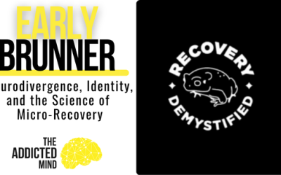 Episode 371: Neurodivergence, Identity, and the Science of Micro-Recovery with Early Brunner