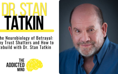 Episode 381: The Neurobiology of Betrayal: Why Trust Shatters and How to Rebuild with Dr. Stan Tatkin